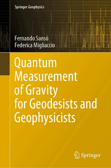 Fernando Sansò, Federica Migliaccio - Quantum Measurement of Gravity for Geodesists and Geophysicists, Inbunden