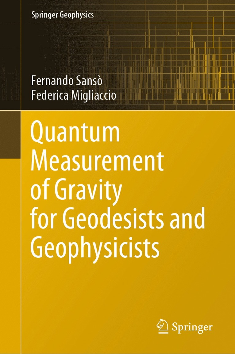 Fernando Sansò, Federica Migliaccio, Fernando Sanso - Quantum Measurement of Gravity for Geodesists and Geophysicists, Inbunden