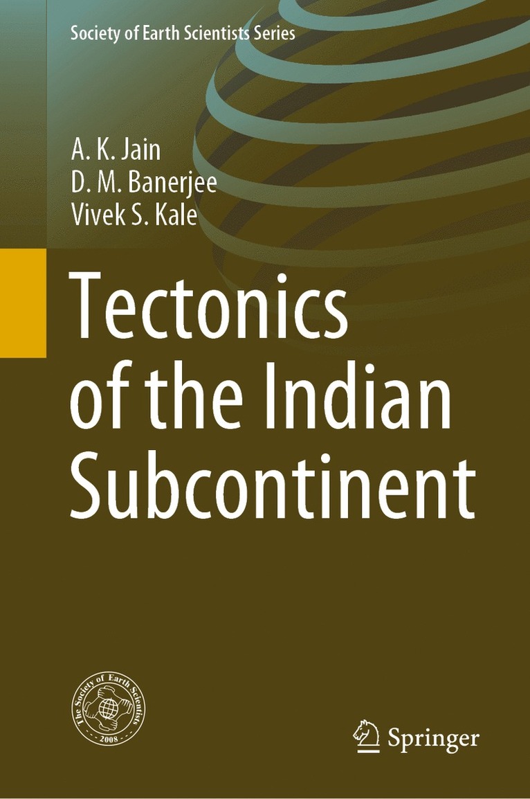A.K. Jain, D.M. Banerjee, Vivek S. Kale, A. K. Jain, D. M. Banerjee - Tectonics of the Indian Subcontinent, Inbunden