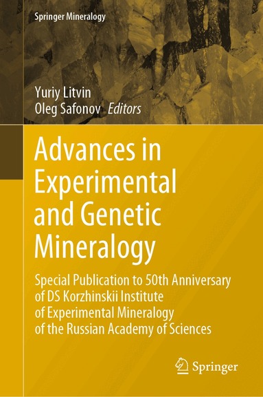 Yuriy Litvin, Oleg Safonov - Advances in Experimental and Genetic Mineralogy, Inbunden