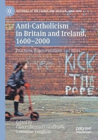 bokomslag Anti-Catholicism in Britain and Ireland, 16002000