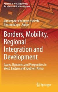 bokomslag Borders, Mobility, Regional Integration and Development
