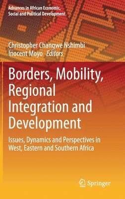 bokomslag Borders, Mobility, Regional Integration and Development