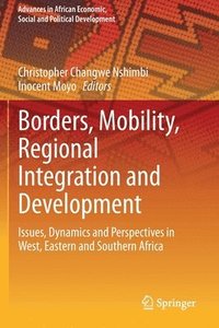 bokomslag Borders, Mobility, Regional Integration and Development