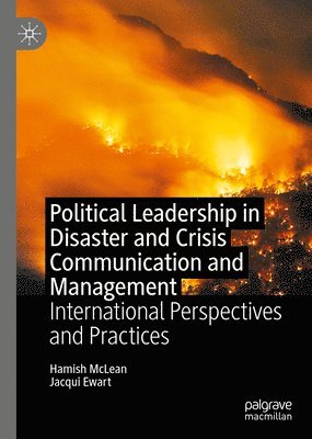 Hamish McLean, Jacqui Ewart - Political Leadership in Disaster and Crisis Communication and Management, Inbunden