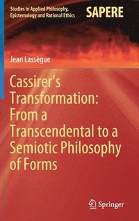 bokomslag Cassirer's Transformation: From a Transcendental to a Semiotic Philosophy of Forms