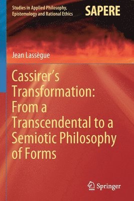 bokomslag Cassirers Transformation: From a Transcendental to a Semiotic Philosophy of Forms