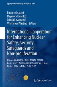 bokomslag International Cooperation for Enhancing Nuclear Safety, Security, Safeguards and Non-proliferation