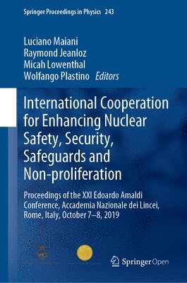 International Cooperation for Enhancing Nuclear Safety, Security, Safeguards and Non-proliferation 1