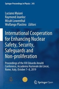 bokomslag International Cooperation for Enhancing Nuclear Safety, Security, Safeguards and Non-proliferation