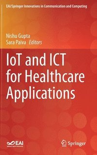 bokomslag IoT and ICT for Healthcare Applications