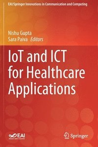 bokomslag IoT and ICT for Healthcare Applications