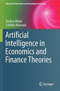 bokomslag Artificial Intelligence in Economics and Finance Theories