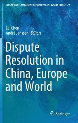 bokomslag Dispute Resolution in China, Europe and World