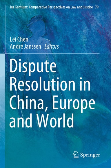 Lei Chen, André Janssen - Dispute Resolution in China, Europe and World, Häftad
