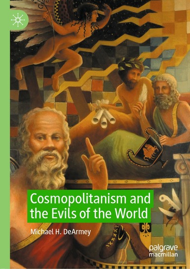Michael H. DeArmey - Cosmopolitanism and the Evils of the World, Inbunden