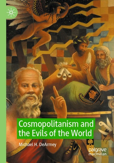 Michael H. DeArmey - Cosmopolitanism and the Evils of the World, Häftad