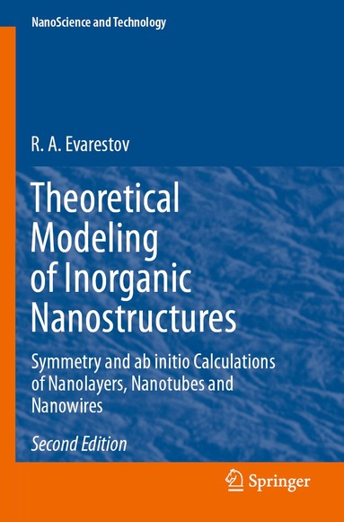 R. A. Evarestov - Theoretical Modeling of Inorganic Nanostructures, Häftad