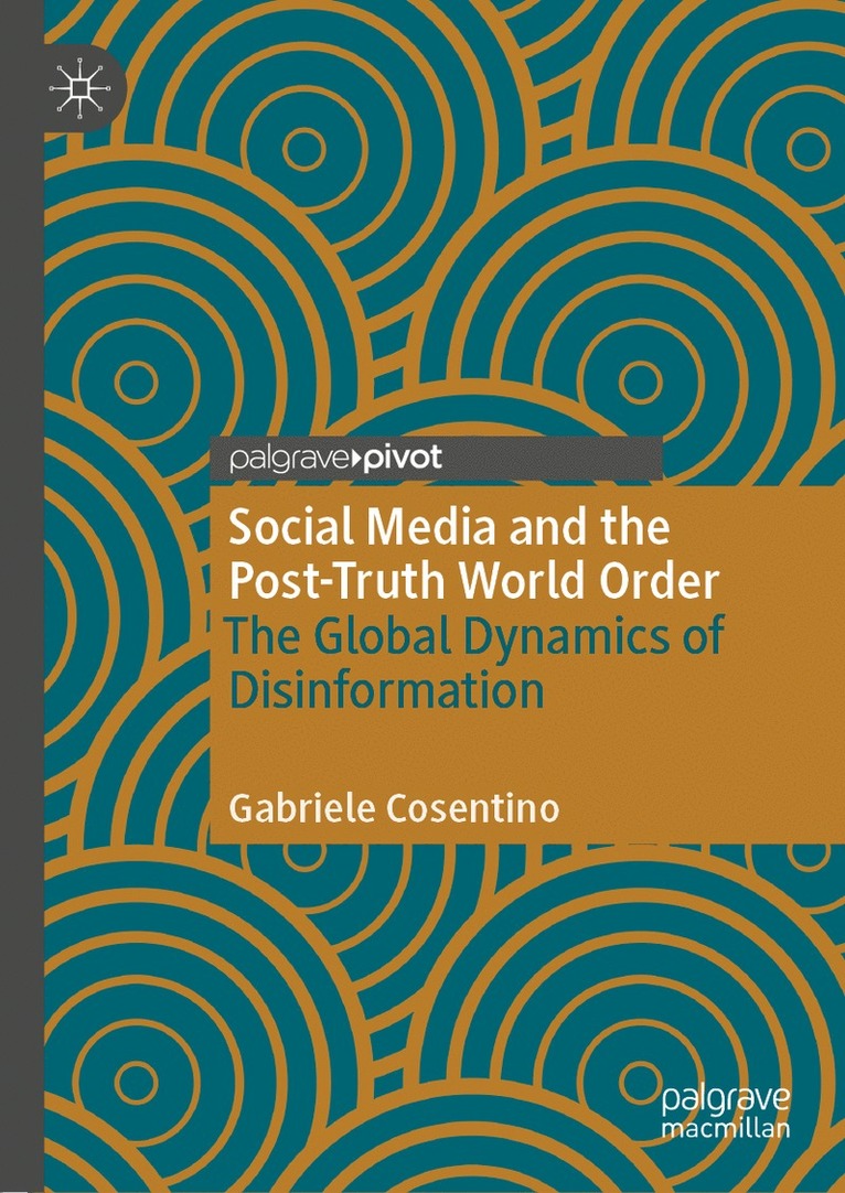 Gabriele Cosentino - Social Media and the Post-Truth World Order, Inbunden