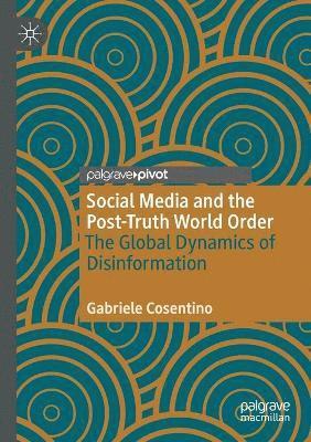 Social Media and the Post-Truth World Order 1