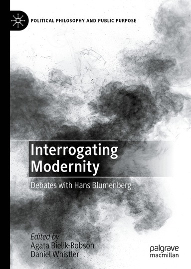Agata Bielik-Robson, Daniel Whistler - Interrogating Modernity, Inbunden
