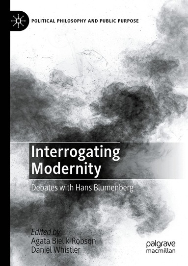 Agata Bielik-Robson, Daniel Whistler - Interrogating Modernity, Häftad