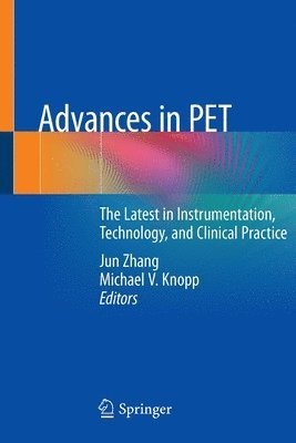 Jun Zhang, Michael V. Knopp - Advances in PET, Häftad