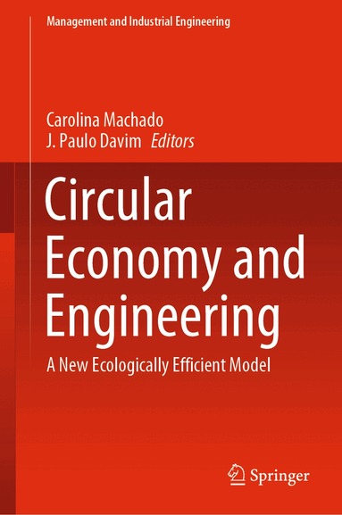 Carolina Machado, J. Paulo Davim - Circular Economy and Engineering, Inbunden