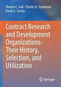 bokomslag Contract Research and Development Organizations-Their History, Selection, and Utilization