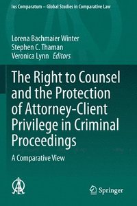 bokomslag The Right to Counsel and the Protection of Attorney-Client Privilege in Criminal Proceedings