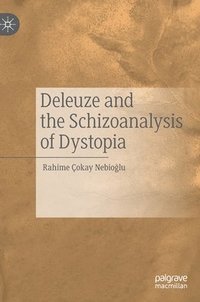 bokomslag Deleuze and the Schizoanalysis of Dystopia