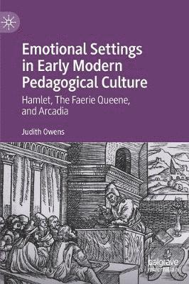 bokomslag Emotional Settings in Early Modern Pedagogical Culture