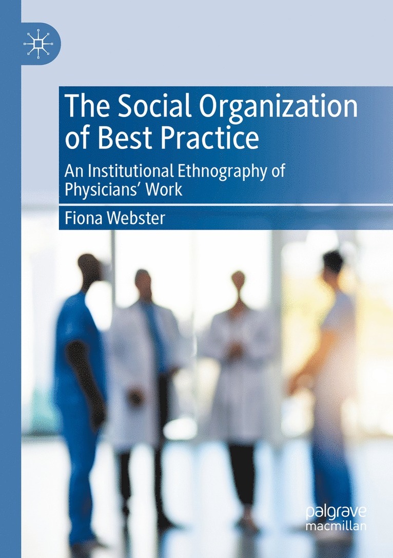 Fiona Webster - Social Organization of Best Practice, Häftad