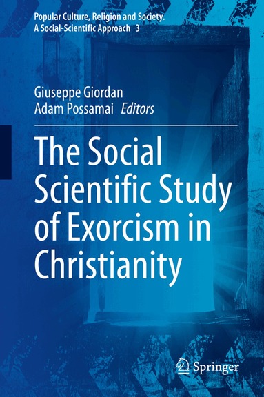 Giuseppe Giordan, Adam Possamai - Social Scientific Study of Exorcism in Christianity, Inbunden