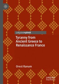 bokomslag Tyranny from Ancient Greece to Renaissance France