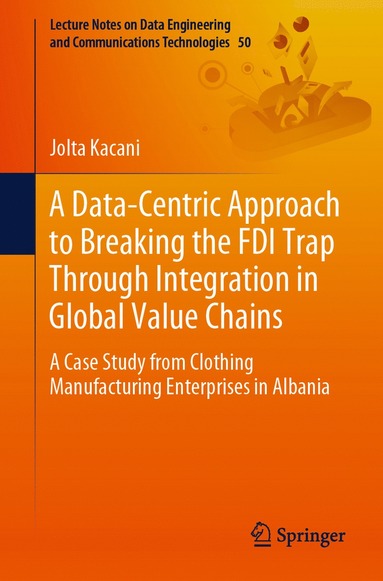 bokomslag Data-Centric Approach to Breaking the FDI Trap Through Integration in Global Value Chains