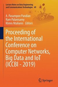 bokomslag Proceeding of the International Conference on Computer Networks, Big Data and IoT (ICCBI - 2019)