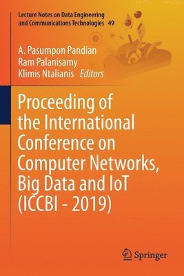A. Pasumpon Pandian, Ram Palanisamy, Klimis Ntalianis - Proceeding of the International Conference on Computer Networks, Big Data and IoT (ICCBI - 2019), Häftad