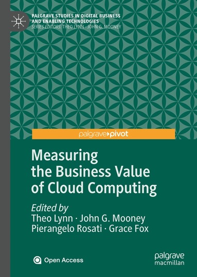 Theo Lynn, John G. Mooney, Pierangelo Rosati, Grace Fox - Measuring the Business Value of Cloud Computing, Inbunden