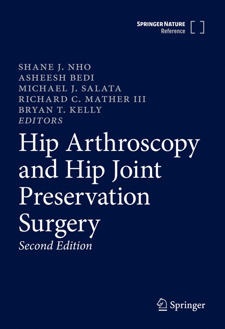 Shane J. Nho, Asheesh Bedi, Michael J. Salata, Richard C. Mather III, Bryan T. Kelly - Hip Arthroscopy and Hip Joint Preservation Surgery, Inbunden