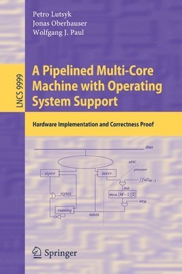 bokomslag A Pipelined Multi-Core Machine with Operating System Support