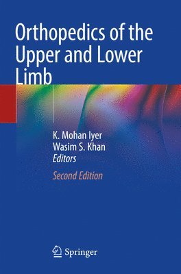 K. Mohan Iyer, Wasim S. Khan - Orthopedics of the Upper and Lower Limb, Häftad