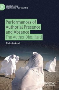 bokomslag Performances of Authorial Presence and Absence