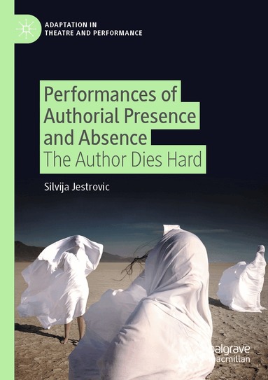 Silvija Jestrovic - Performances of Authorial Presence and Absence, Häftad