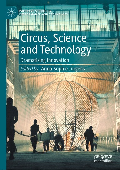 Anna-Sophie Jürgens - Circus, Science and Technology, Inbunden