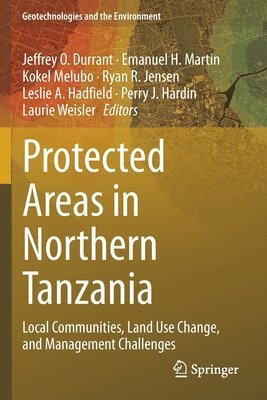 Jeffrey O. Durrant, Emanuel H. Martin, Kokel Melubo, Ryan R. Jensen, Leslie A. Hadfield, Perry J. Hardin, Laurie Weisler - Protected Areas in Northern Tanzania, Häftad