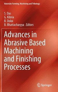 bokomslag Advances in Abrasive Based Machining and Finishing Processes