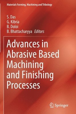Advances in Abrasive Based Machining and Finishing Processes 1