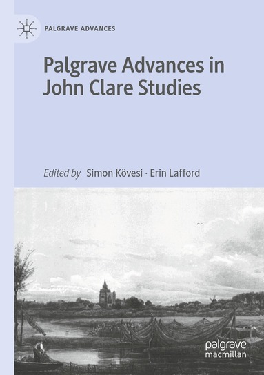 Simon Kӧvesi, Erin Lafford - Palgrave Advances in John Clare Studies, Häftad