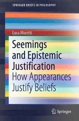 Seemings and Epistemic Justification 1